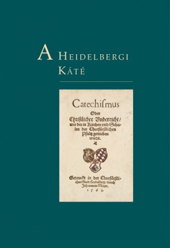 A Heidelbergi Káté. Revideált, egységes fordítás (papírkötésű)